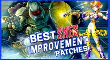 Best Super Nintendo Improvement Patches, Part 1 - SNESdrunk by snes drunk limited mirror
