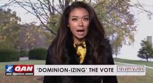 “Dominion-izing the Vote” Part 1 of 3 Via @OANN @ChanelRion by Francewhoa's Channel